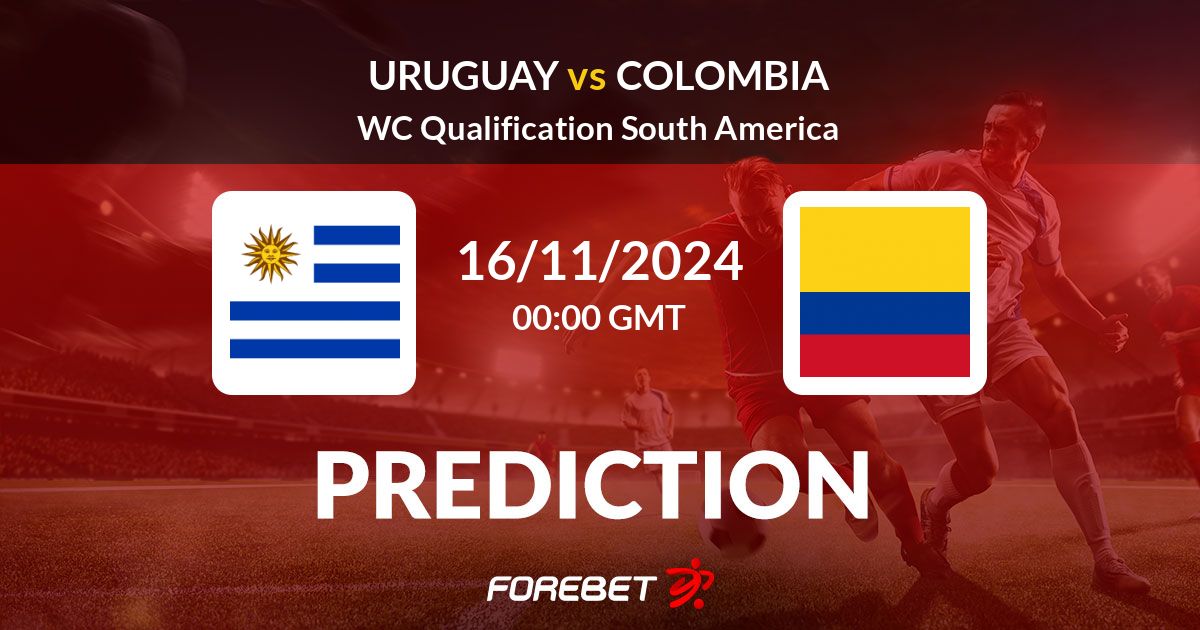 Uruguay vs Colombia WC Qualification Prediction: Forebet Insights and Expert Tips