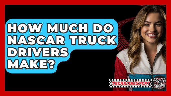 Unveiling NASCAR Truck Driver Pay: Earnings and Insights