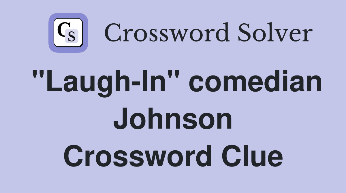 Comedian Johnson Crossword Answer – Find Solutions for Clue in 2024 Puzzles