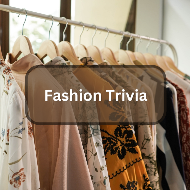Ultimate Fashion Trivia Questions and Answers: Discover the History Behind Iconic Styles