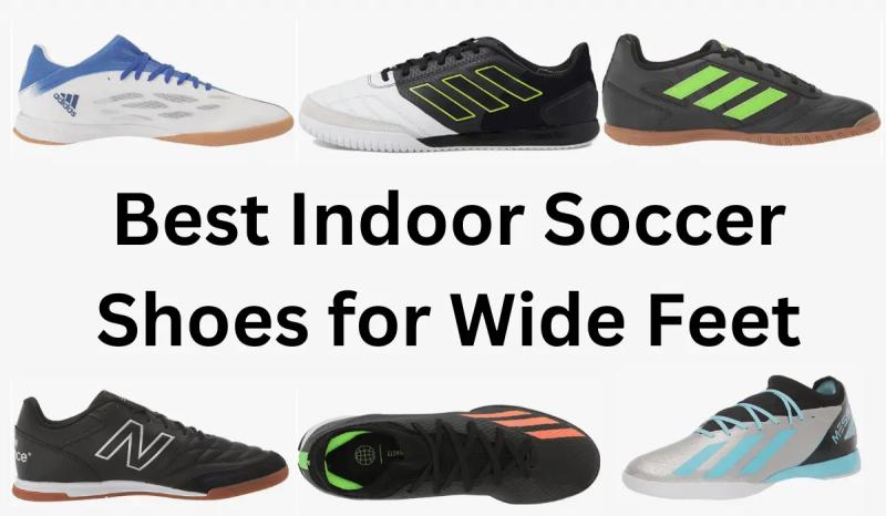 Comfortable Indoor Soccer Shoes for Wide Feet: Top Options in 2024