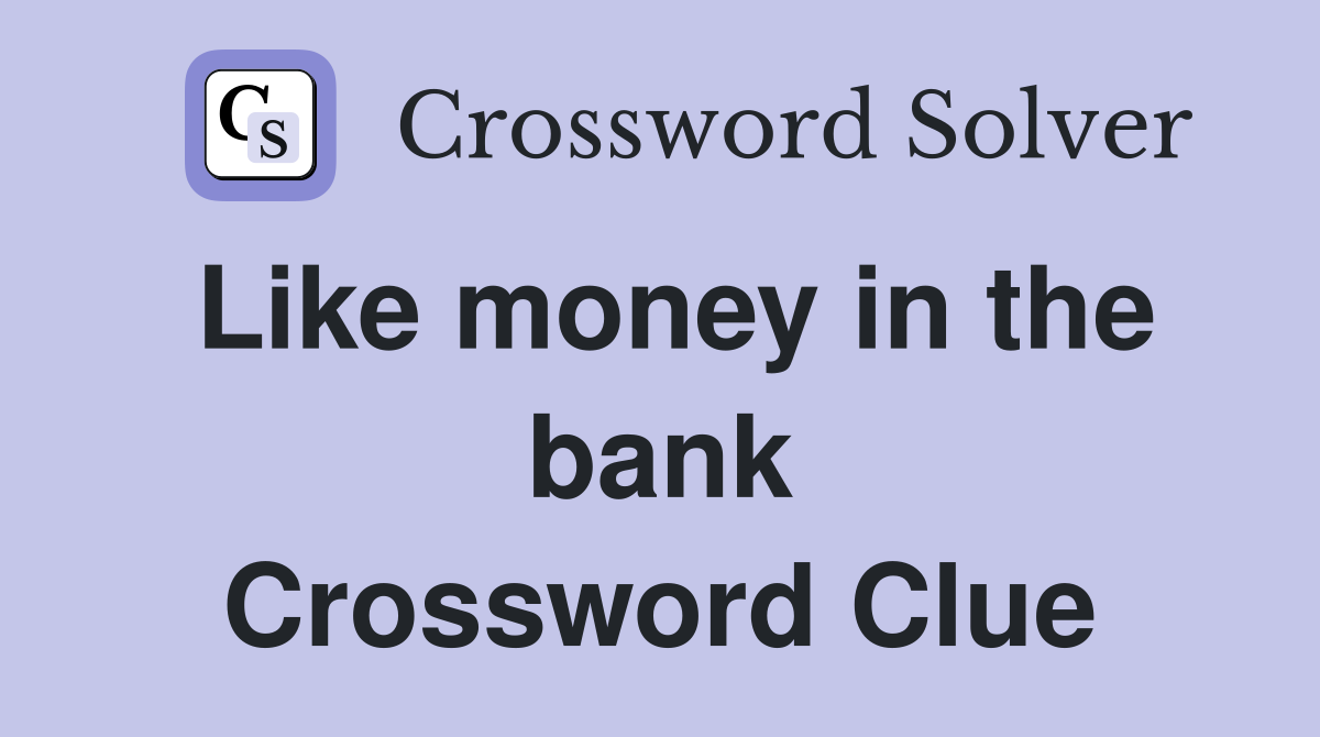 What Does Like Money in the Bank Mean in Crosswords?