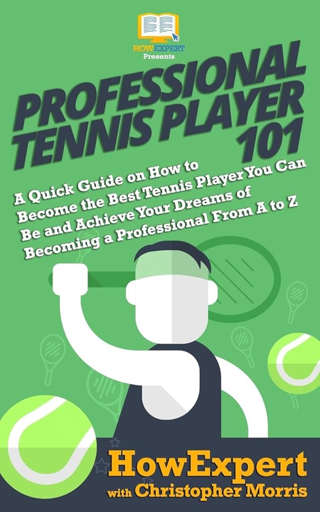 Pro Tennis Player: Your Ultimate Guide to Going Pro