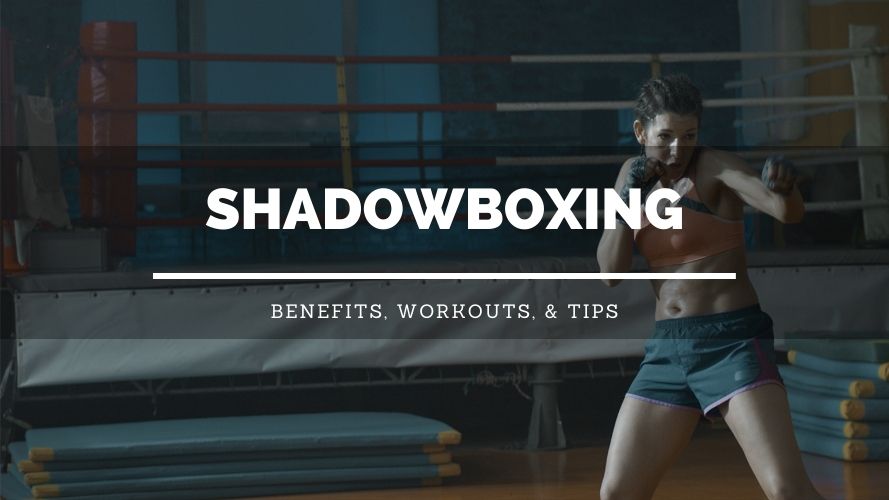 Is Shadow Boxing a Good Workout? Benefits and Techniques