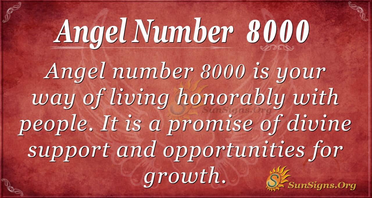 8000 एंजेल नंबर का क्या मतलब है (जानें आध्यात्मिक अर्थ)