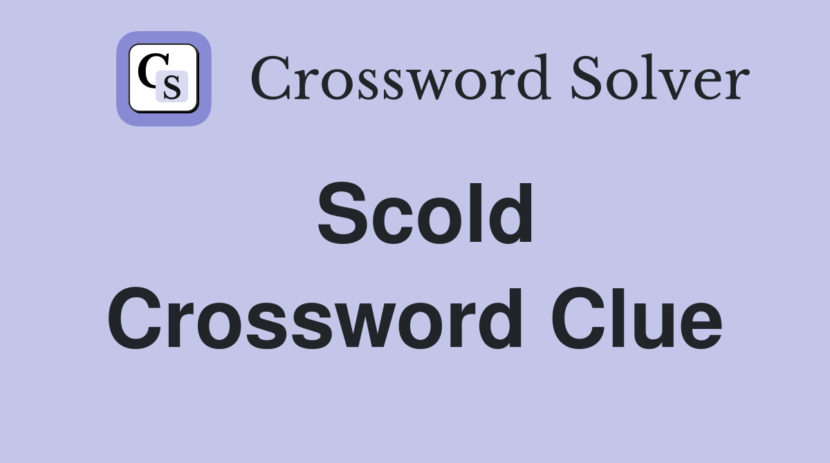 Scold Crossword को हल करने में मज़ा आता है क्या ?