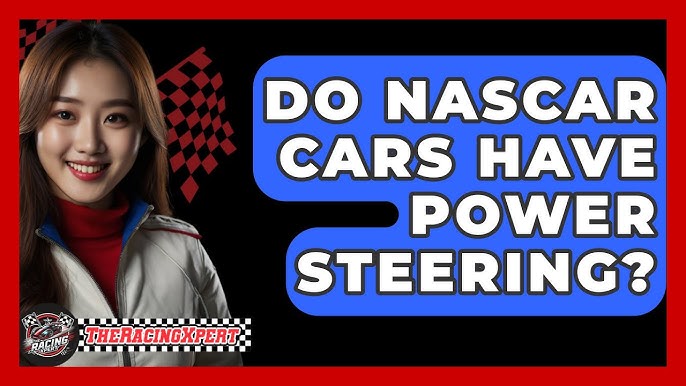 NASCAR में पावर स्टीयरिंग का इस्तेमाल: ज़रूरी जानकारी (ड्राइवर्स के लिए ज़रूरी बातें)