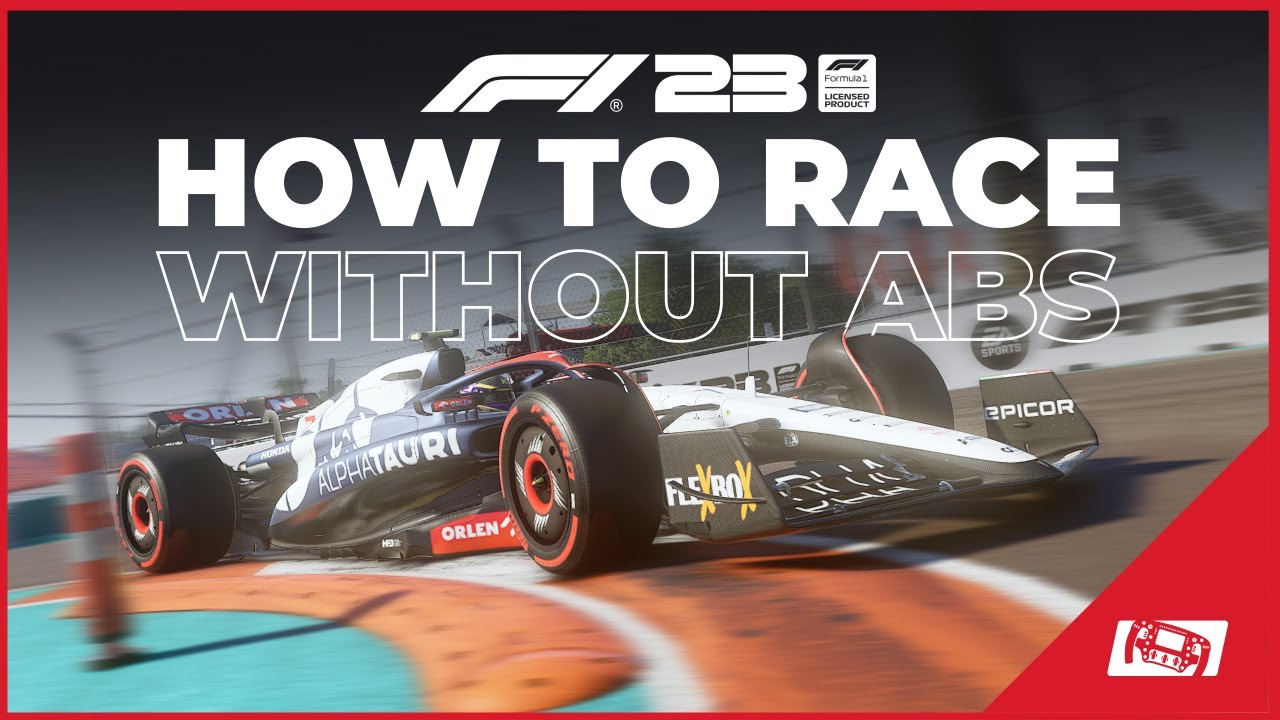 How to Drive Without ABS in F1 23: A Step-by-Step Guide for Beginners