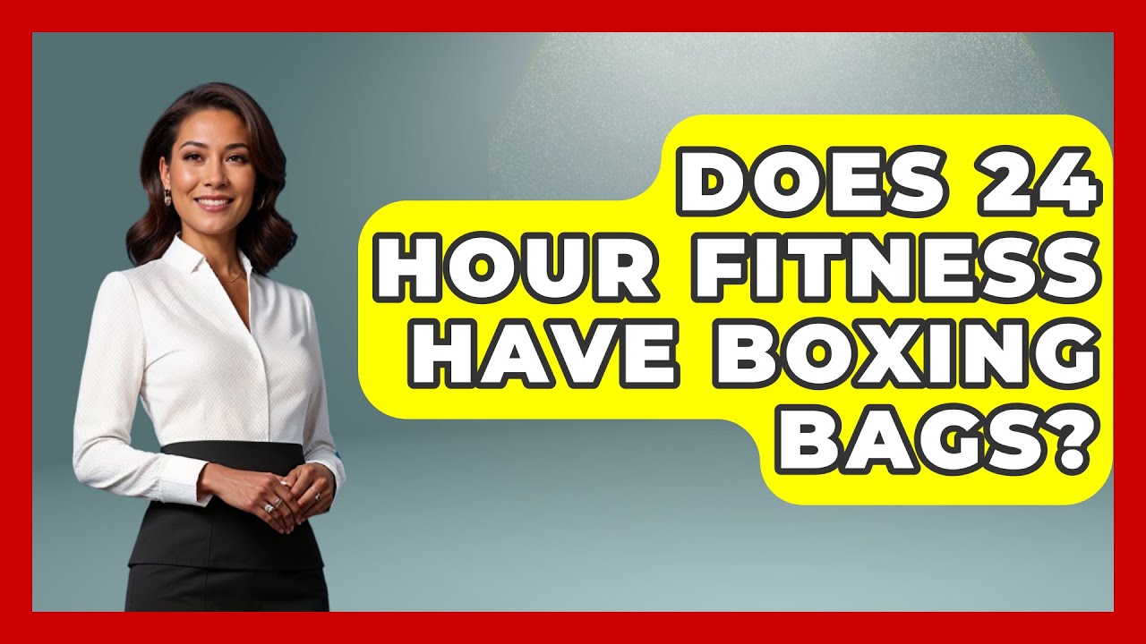 24 Hour Fitness Boxing Bags: Yes or No? Lets Check