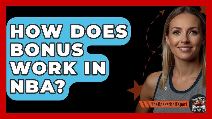 NBA Bonus Explained: How Does Bonus Work in NBA Contracts?